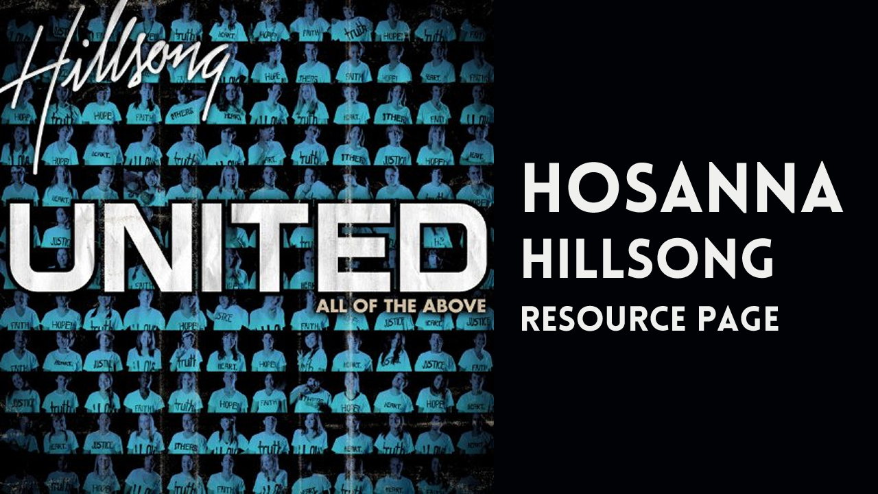 Hosanna – Hillsong – Resource Page Hosanna-Hillsong