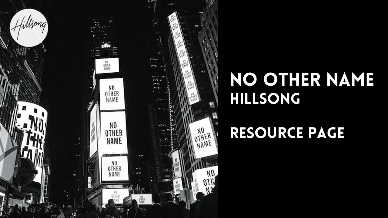 No Other Name – Hillsong – Resource Page No Other Name Resource Page