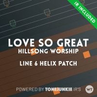 Love So Great (Hillsong Worship) - Line 6 Helix Patch