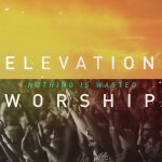 Open Up Our Eyes - Elevation Worship - Resource Page