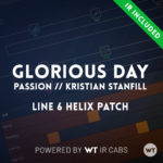 Glorious Day (Passion, Kristian Stanfill) - Line 6 Helix Patch