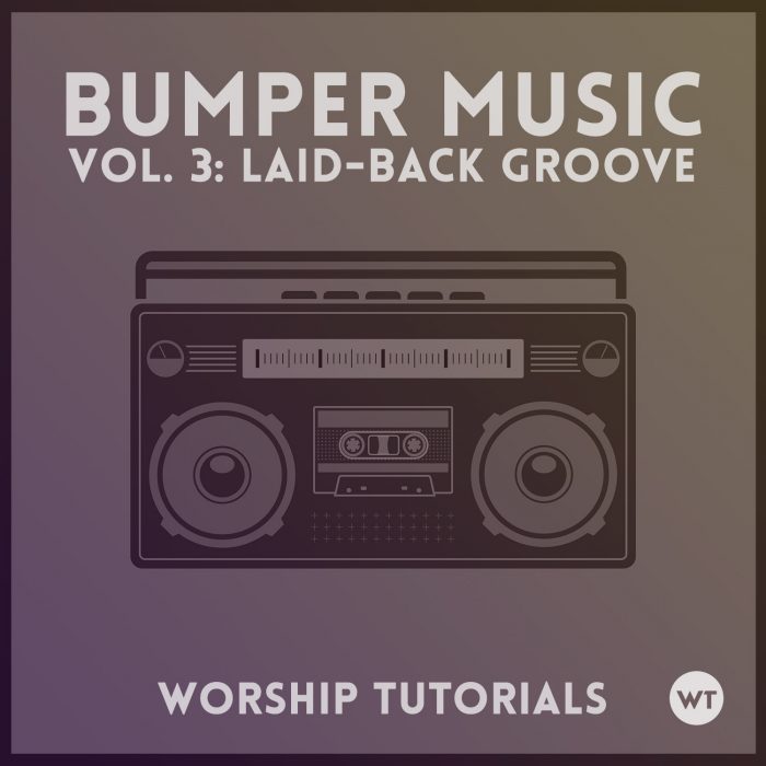 Bumper Music, Vol. 3 Laidback Groove Worship Tutorials