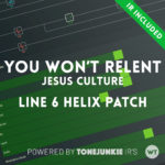 You Won't Relent (Jesus Culture) - Line 6 Helix Patch