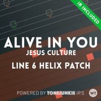 Alive In You (Jesus Culture) - Line 6 Helix Patch