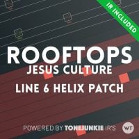 Rooftops - Jesus Culture - Line 6 Helix Patch