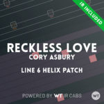 Reckless Love - Cory Asbury - Line 6 Helix Patch