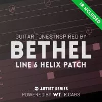 Bethel Artist Series Line 6 Helix Patch // Guitar Tones inspired by Bethel Music (UPDATED)