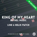 King of My Heart - Bethel Music - Line 6 Helix Patch