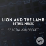 Lion and the Lamb - Bethel Music - Fractal AX8 Preset