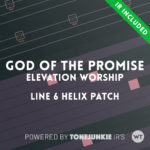 God Of The Promise - Elevation Worship - Line 6 Helix Patch