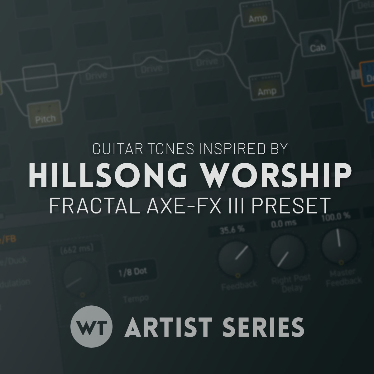 Hillsong Artist Series Fractal Axe Fx Iii Preset Worship Tutorials - hillsong artist series fractal axe fx