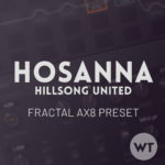Hosanna - Hillsong United - Fractal AX8 Preset