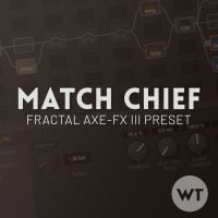 MATCH CHIEF - Fractal Axe-FX III Preset