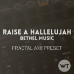 Raise a Hallelujah - Bethel Music - Fractal AX8 Preset
