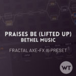 Praises (Be Lifted Up) - Fractal Axe-FX III Preset