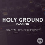 Holy Ground (Passion) - Fractal Axe-FX III Preset