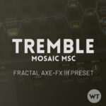 Tremble - Fractal Axe-FX III Preset