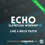 Echo - Elevation Worship - Line 6 Helix Patch