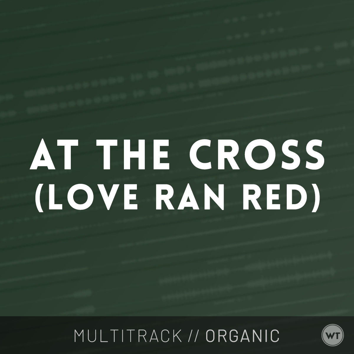 Lappe metan veltalende At The Cross (Love Ran Red) - Multitrack - Worship Tutorials