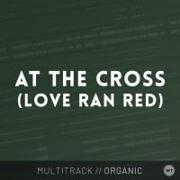 At The Cross (Love Ran Red) - Multitrack