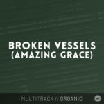 Broken Vessels (Amazing Grace) - Multitrack