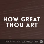 How Great Thou Art (Sligh) - Multitrack
