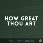 How Great Thou Art - Multitrack (Organic)