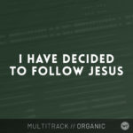 I Have Decided To Follow Jesus - Multitrack