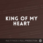 King of My Heart - Multitrack