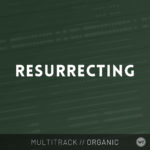 Resurrecting - Multitrack