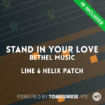 Stand In Your Love - Bethel Music - Line 6 Helix Patch