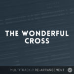 The Wonderful Cross - Multitrack