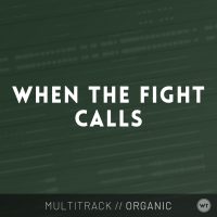 When The Fight Calls - Multitrack