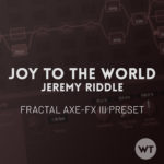 Joy To The World - Jeremy Riddle - Fractal Axe-FX III Preset