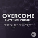Overcome - Elevation Worship - Fractal Axe-FX III Preset