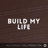 Build My Life - WT Music - Multitrack