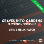 Graves Into Gardens - Elevation Worship - Line 6 Helix Patch