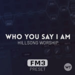 Who You Say I Am - Fractal FM3 Preset