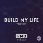 Build My Life - Passion - Fractal FM3 Preset