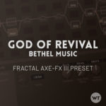 God of Revival - Bethel Music - Fractal Axe-FX III Preset