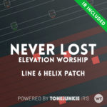 Never Lost - Elevation Worship - Line 6 Helix Patch