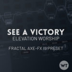 See a Victory - Elevation Worship - Fractal Axe-FX III Preset