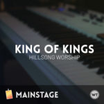 King of Kings - Hillsong Worship - MainStage Patch