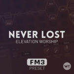 Never Lost - Elevation Worship - Fractal FM3 Preset