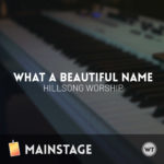 What A Beautiful Name - Hillsong Worship - MainStage Patch