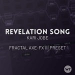 Revelation Song - Kari Jobe - Fractal Axe-FX III Preset