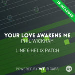 Your Love Awakens Me - Phil Wickham - Line 6 Helix Patch