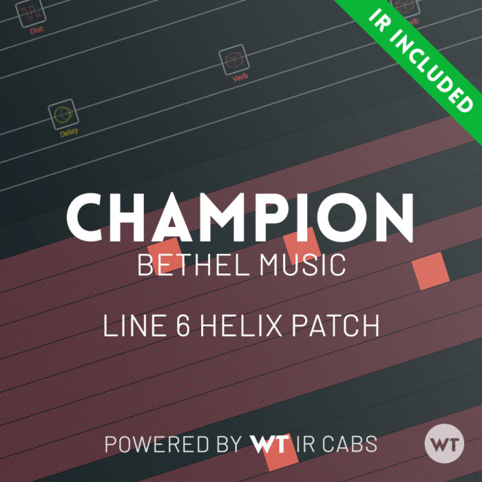Champion - Bethel Music - Line 6 Helix Patch - Worship Tutorials