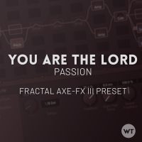 You Are The Lord - Passion - Fractal Axe-FX III Preset