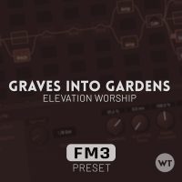 Graves Into Gardens - Elevation Worship - Fractal FM3 Preset